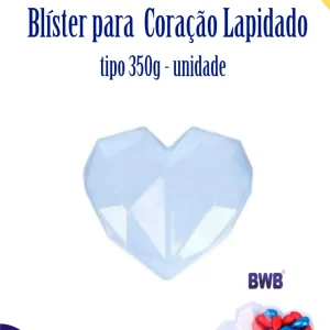 Blister para coração lapidado tipo 350g unidade – BWB